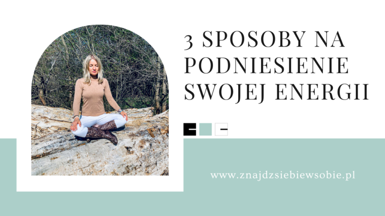 energia, jak podniesc swoja energie, jak podniesc energie, medytacja, mindfulness