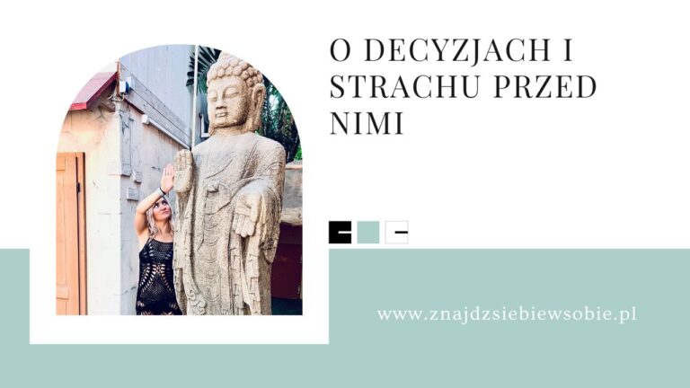 STRACH, DECYZJE, ROZWÓJ, JAK PODEJMOWAC DECYZJE,